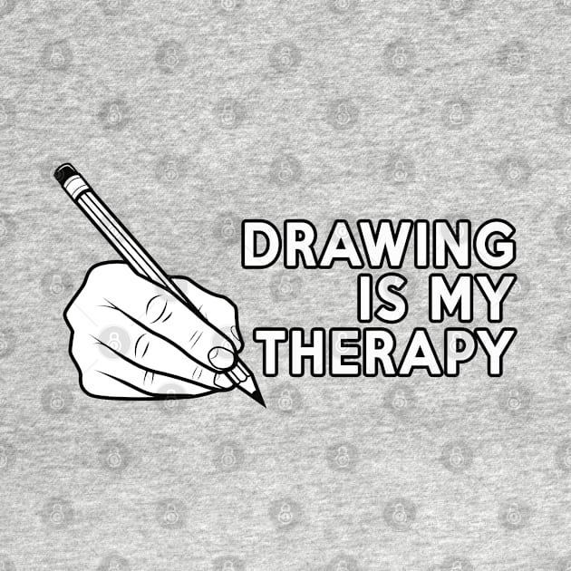 Drawing is My Therapy by AaronShirleyArtist